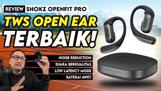 Review Shokz OpenFit Pro | TWS Open Ear Terbaik dgn Noise Reduction dan Suara Premium!