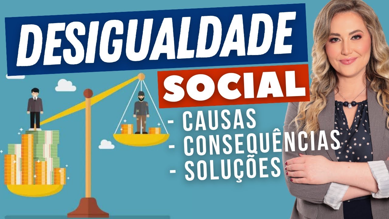 DESIGUALDADE SOCIAL - Causas, consequências e como acabar com ela | John Rawls, Igualdade e Justiça