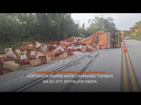 Motorista morre após caminhão tombar na SC 477, em Major Vieira
