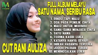 Download lagu FULL ALBUM MELAYU – SATU NAMA, SERIBU RASA | CUT RANI AULIZA mp3