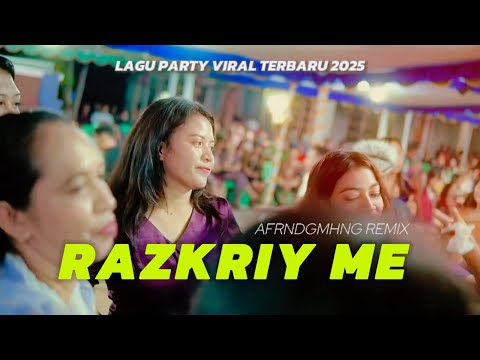 LAGU PARTY VIRAL TERBARU 2025 || RAZKRIY ME || AFRNDGMHNG REMIX