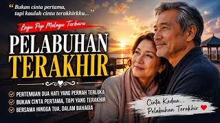 Download lagu PELABUHAN TERAKHIR – Lagu Melayu Sedih 2026 | Cinta Kedua Yang Menjadi Akhir Bahagia mp3