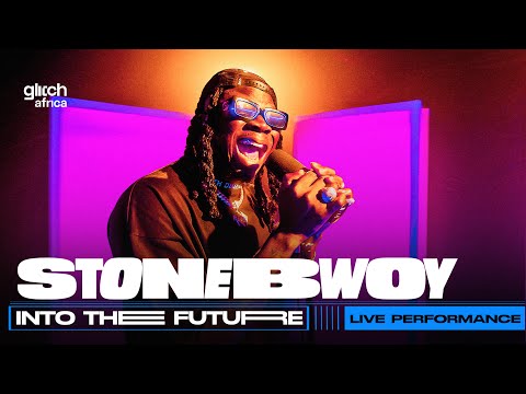 Stonebwoy - Into the future (Live Performance) | Glitch Sessions