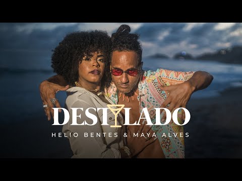 Helio Bentes & Maya Alves - Destilado (Vídeo Oficial)