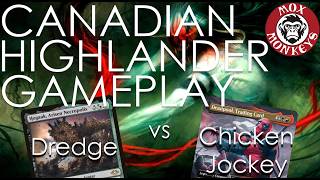 DREDGE IS META AGAIN! | Dredge vs Chicken Jockey - Canadian Highlander Gameplay