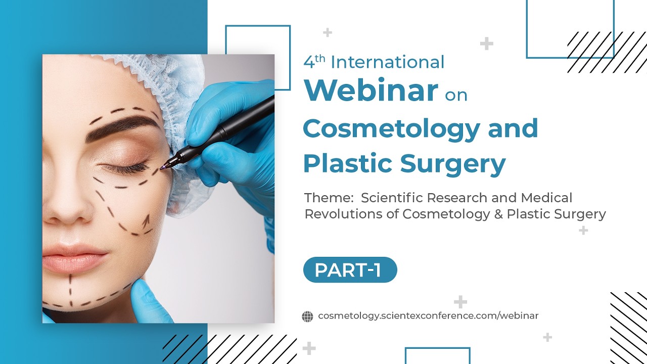 4th International Webinar on Cosmetology and Plastic Surgery