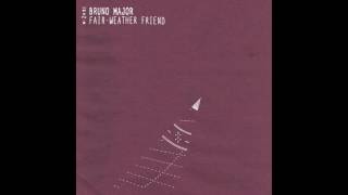 Bruno Major - Fair-Weather Friend (Official Audio)