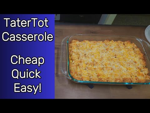 Tater Tot Casserole: Quick and Easy Comfort food!