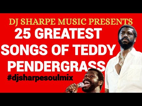 THE VERY BEST OF SOUL | 25 GREATEST SONGS OF TEDDY PENDERGRASS #djsharpesoulmix