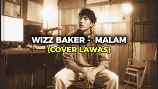 Download lagu WIZZ BAKER - MALAM (COVER LAWAS 80an) By @SATURASA10 mp3
