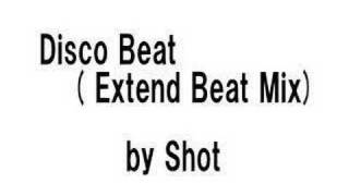 Shot - Disco Beat (Extend Beat Mix)