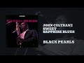 John Coltrane - Sweet Sapphire Blues (Official Audio)