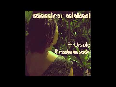 Monsieur Minimal feat Ursula - L'embrassade (French Version)