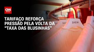 Vídeo: Tarifaço dos EUA: Medida reforça pressão pela “taxa das blusinhas”; entenda | HORA H