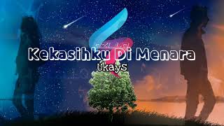 Download lagu Kekasihku Di Menara - Ukays(Lirik Video) mp3 Download lagu Kekasihku Di Menara - Ukays(Lirik Video) mp3