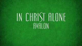 In Christ Alone - Avalon