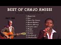 CANJO  AMISSI  GREATEST HITS SONGS