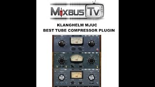 Video thumbnail for Klanghelm MJUC Tube Compressor Plugin: Amazing Sounding Tube Compressor Emulation by MixbusTv