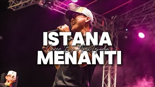 Download lagu Istana Menanti Cover By ApexTajudin LIVE TIKTOK mp3