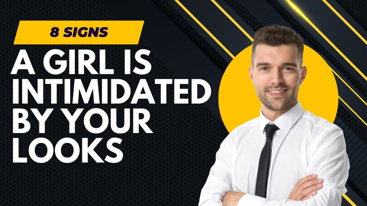 8 Signs A Girl Is Intimidated By Your Looks | Body Language Clues