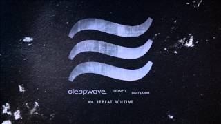 Sleepwave - "Repeat Routine" (Track Commentary)