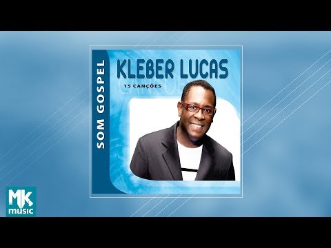 Kleber Lucas - Coletânea Som Gospel (CD COMPLETO)