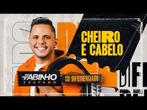 CHEIRO E CABELO - Fabinho Testado (CD Diferenciado)
