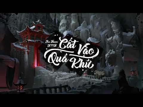 Cất vào quá khứ - An Nam