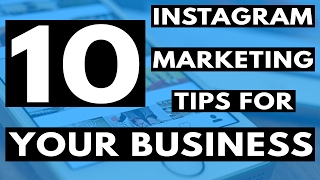 10 Instagram Marketing Tips To Use For Business!