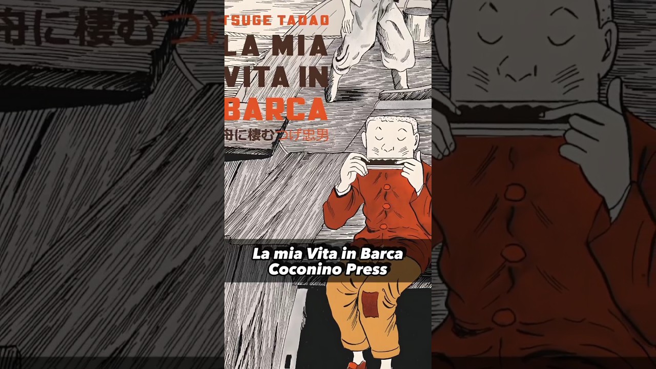 La mia Vita in Barca, Coconino Press, volume unico #manga #mangaita #coconinopress