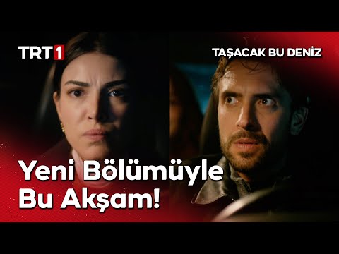Taşacak Bu Deniz Yeni Bölümüyle Bu Akşam TRT 1'de! @tasacakbudeniztrt