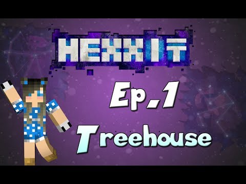 Hexxit Ep.1- Treehouse