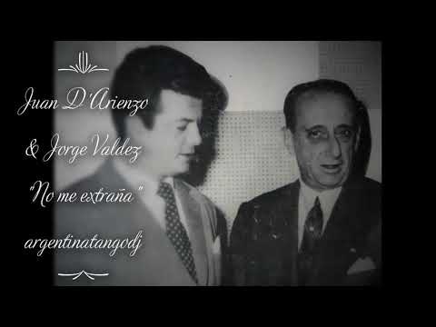 Juan D'Arienzo - Jorge Valdez - No me extraña - Tango