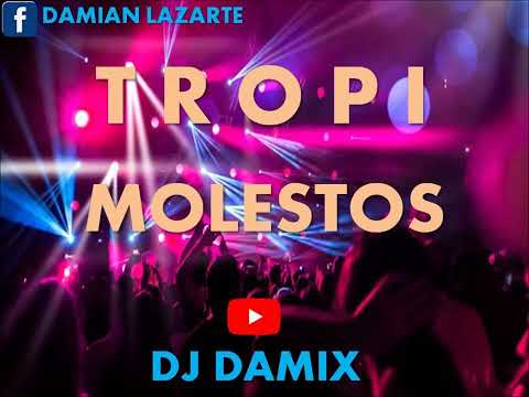 🥵🍺 TROPI MOLESTOS 🥵🍺 ⭕️ DJ DAMIX ⭕️