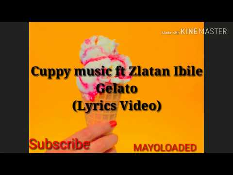 Gelato - DJ cuppy ft Zlatan ibile(lyrics)