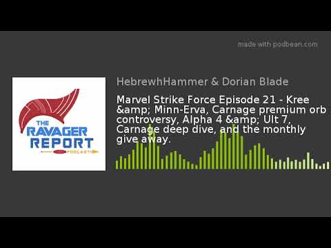 Marvel Strike Force Episode 21 - Kree & Minn-Erva, Carnage premium orb controversy, Alpha 4 &