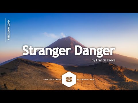 Stranger Danger - Francis Preve | Royalty Free Music - No Copyright Music