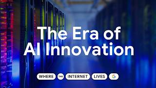 The Era of AI Innovation | Where the Internet Lives