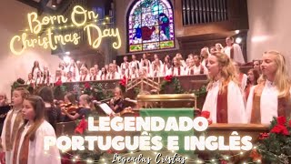 BORN ON CHRISTMAS DAY - One Voices Children's Choir | LEGENDADO