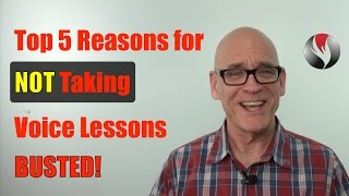 The Top 5 Reasons for NOT Taking Voice Lessons   BUSTED!