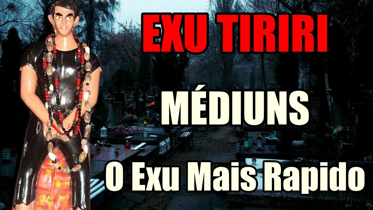 Características Dos Médiuns De Exu Tiriri