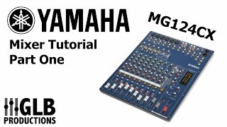 Video thumbnail for Yamaha MG124CX mixer tutorial part one by GLB Productions