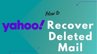 How to Recover Deleted Mail from Yahoo Account 2022