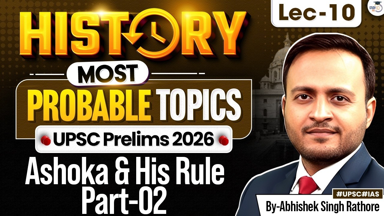 UPSC Prelims 2026 | History Most Important Topics | Ashoka & His Rule - Part 2 | Lec 9 | StudyIQ IAS