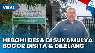 Download lagu VIRAL! DESA SUKAMULYA Bogor Disita & Dilelang Bank, Kasipem Bongkar Faktanya: Hanya 25 Titik mp3