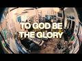 To God Be The Glory