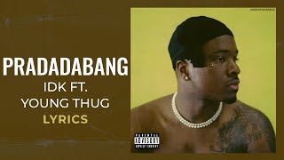 IDK - PradadaBang ft. Young Thug (LYRICS)