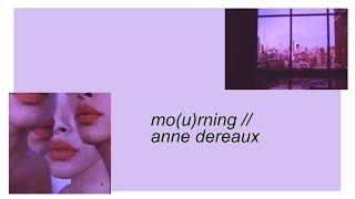mo(u)rning || anne dereaux lyrics