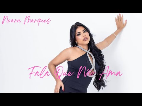 Fala Que Não Ama - Ao Vivo ( Noara Marques )