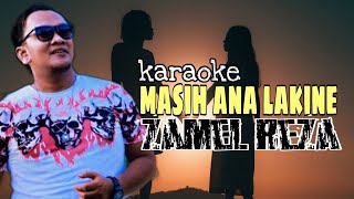 Download lagu ZAMEL REZA_MASIH ANA LAKINE (karaoke) Musik Asli Original mp3